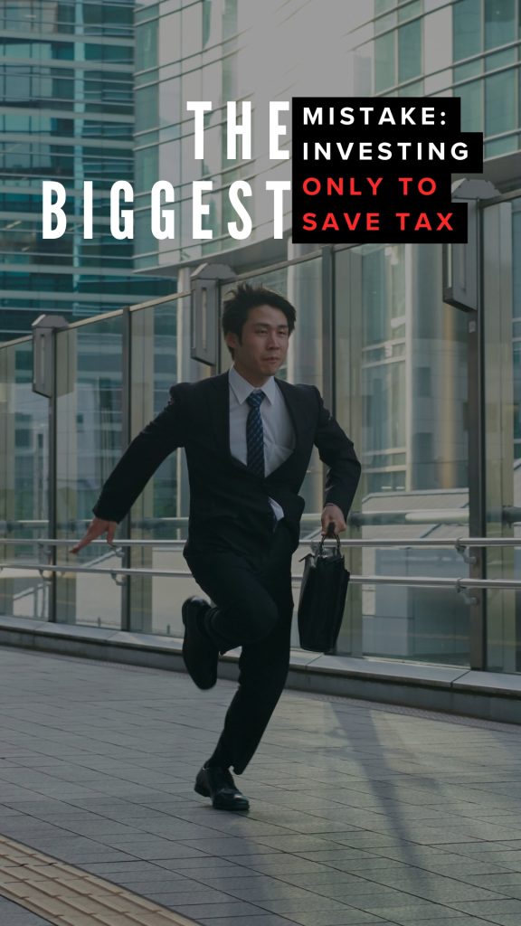 The Biggest Mistake Investing Only to Save Tax
